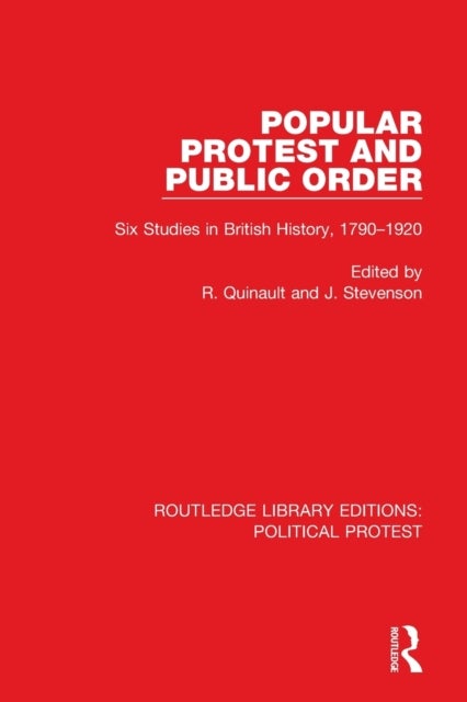 Popular Protest and Public Order - Six Studies in British History, 1790–1920