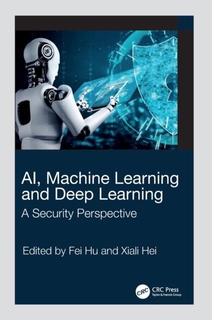 AI, Machine Learning and Deep Learning - A Security Perspective