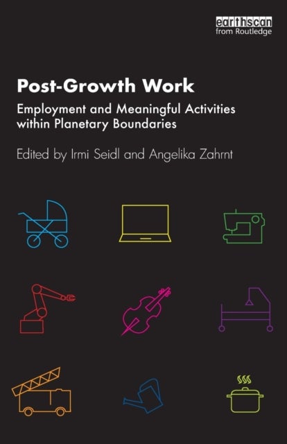 Post-Growth Work - Employment and Meaningful Activities within Planetary Boundaries