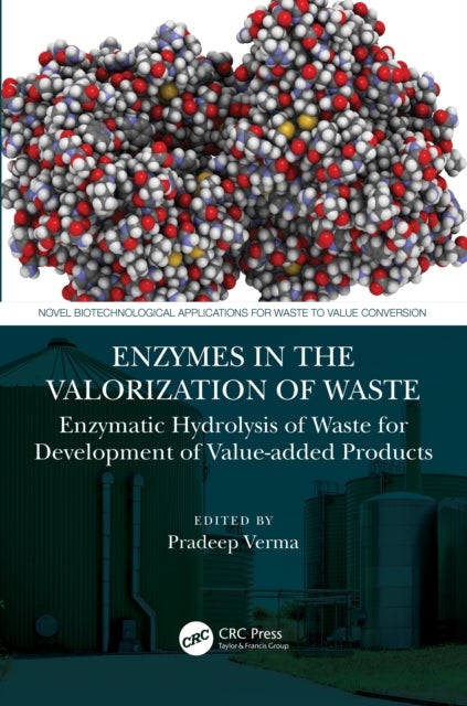 Enzymes in the Valorization of Waste - Enzymatic Hydrolysis of Waste for Development of Value-added Products
