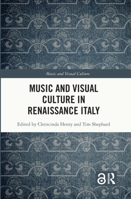 Music and Visual Culture in Renaissance Italy