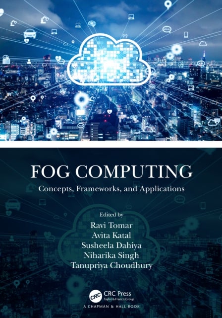Fog Computing - Concepts, Frameworks, and Applications