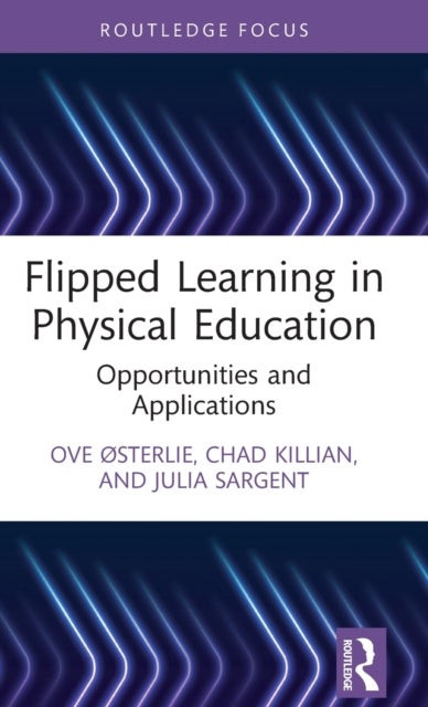 Flipped Learning in Physical Education - Opportunities and Applications