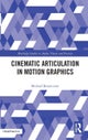 Cinematic Articulation in Motion Graphics