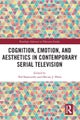 Cognition, Emotion, and Aesthetics in Contemporary Serial Television