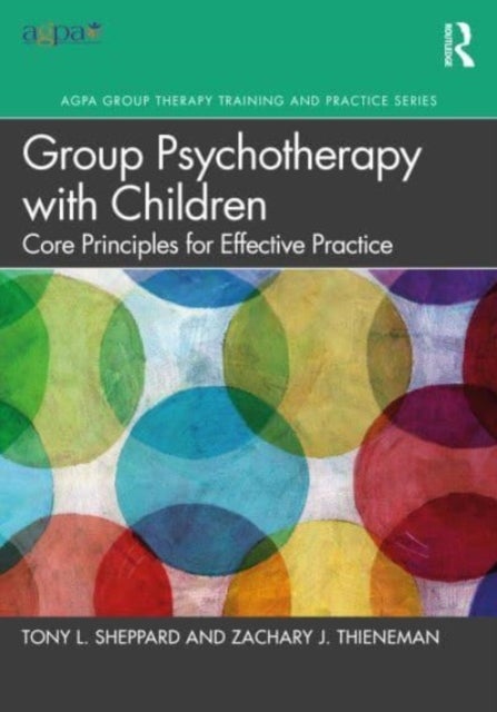 Group Psychotherapy with Children - Core Principles for Effective Practice