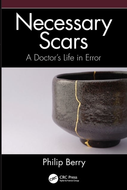 Necessary Scars - A Doctor's Life in Error