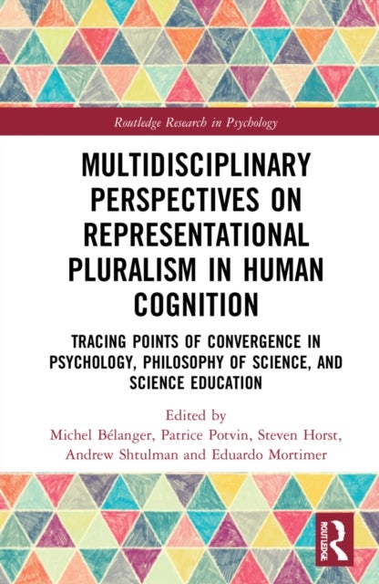 Multidisciplinary Perspectives on Representational Pluralism in Human Cognition - Tracing Points of Convergence in Psychology, Science Education, and Philosophy of Science