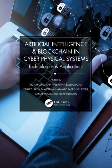 Artificial Intelligence & Blockchain in Cyber Physical Systems - Technologies & Applications
