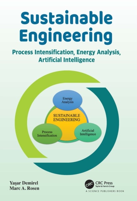 Sustainable Engineering - Process Intensification, Energy Analysis, and Artificial Intelligence