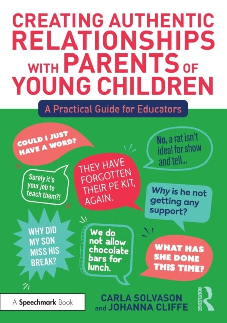 Creating Authentic Relationships with Parents of Young Children - A Practical Guide for Educators