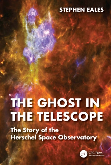 The Ghost in the Telescope - The Story of the Herschel Space Observatory