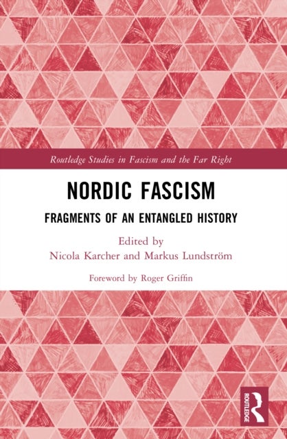 Nordic Fascism - Fragments of an Entangled History