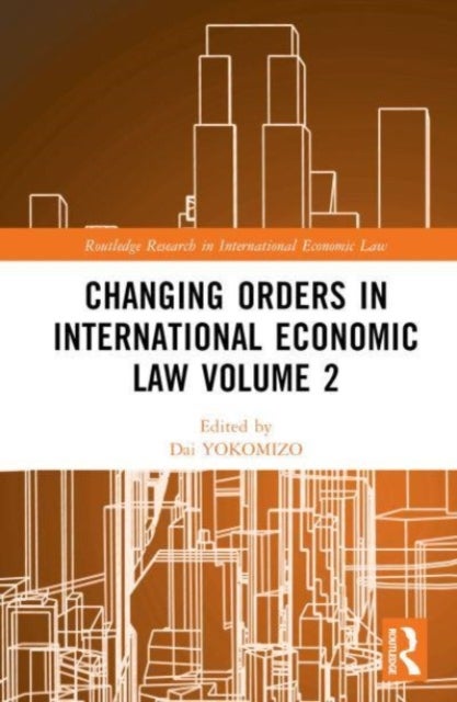 Changing Orders in International Economic Law Volume 2 - A Japanese Perspective