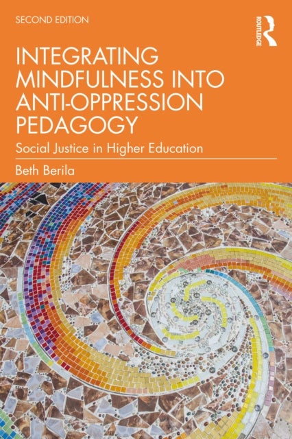 Integrating Mindfulness into Anti-Oppression Pedagogy - Social Justice in Higher Education