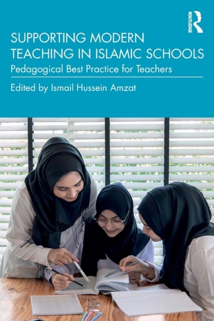 Supporting Modern Teaching in Islamic Schools - Pedagogical Best Practice for Teachers
