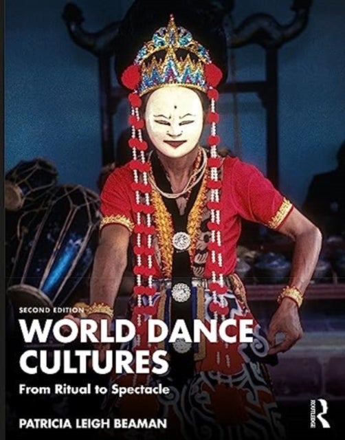 World Dance Cultures - From Ritual to Spectacle