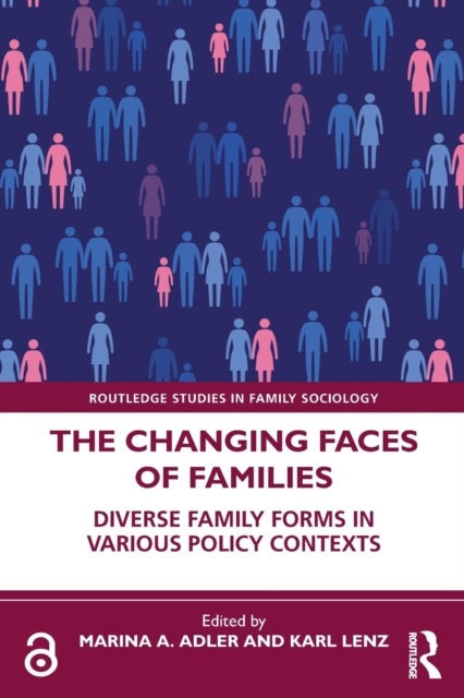 The Changing Faces of Families - Diverse Family Forms in Various Policy Contexts