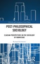 Post-Philosophical Sociology