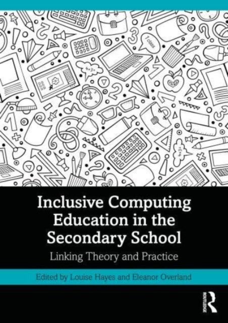 Inclusive Computing Education in the Secondary School - Linking Theory and Practice