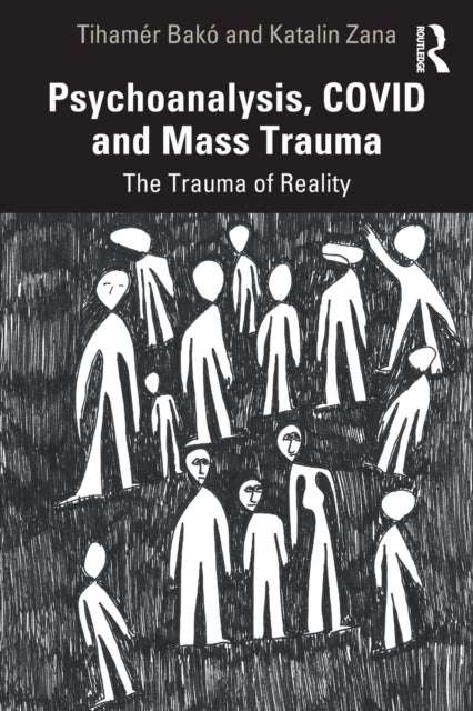 Psychoanalysis, COVID and Mass Trauma - The Trauma of Reality