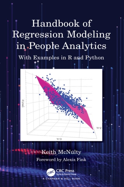 Handbook of Regression Modeling in People Analytics - With Examples in R and Python