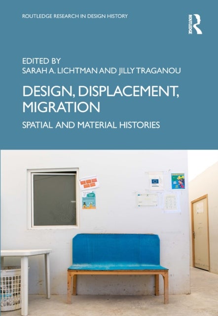 Design, Displacement, Migration - Spatial and Material Histories