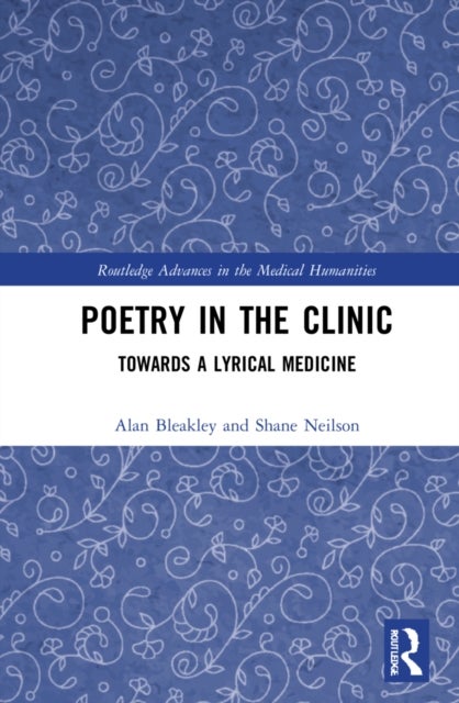 Poetry in the Clinic - Towards a Lyrical Medicine