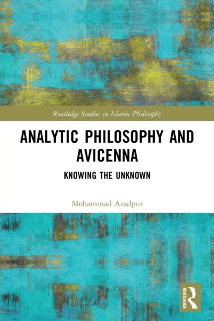 Analytic Philosophy and Avicenna - Knowing the Unknown