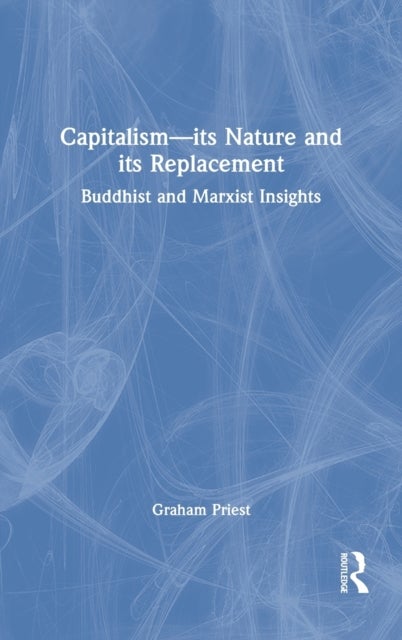 Capitalism--its Nature and its Replacement - Buddhist and Marxist Insights