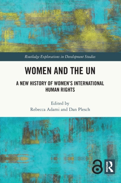 Women and the UN - A New History of Women's International Human Rights