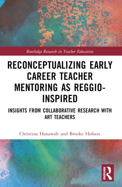 Reconceptualizing Early Career Teacher Mentoring as Reggio-Inspired - Insights from Collaborative Research with Art Teachers