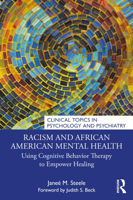 Racism and African American Mental Health - Using Cognitive Behavior Therapy to Empower Healing