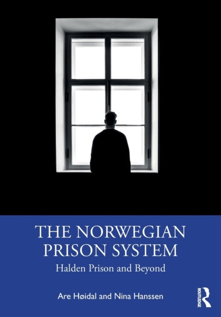 The Norwegian Prison System - Halden Prison and Beyond