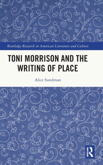 Toni Morrison and the Writing of Place