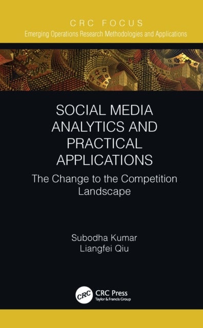 Social Media Analytics and Practical Applications - The Change to the Competition Landscape