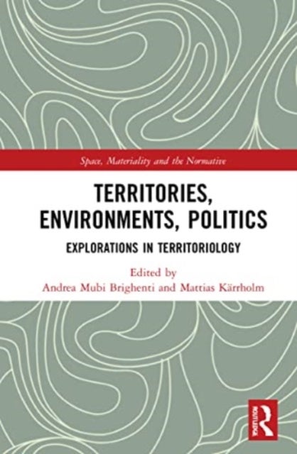 Territories, Environments, Politics - Explorations in Territoriology