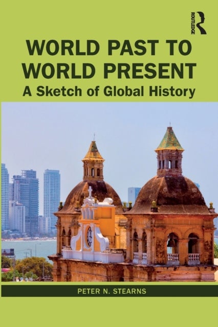 World Past to World Present - A Sketch of Global History