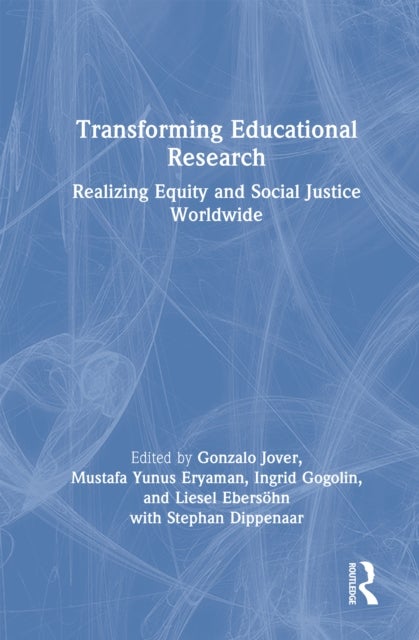 Transforming Educational Research - Realizing Equity and Social Justice Worldwide