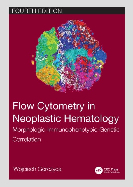 Flow Cytometry in Neoplastic Hematology - Morphologic-Immunophenotypic-Genetic Correlation