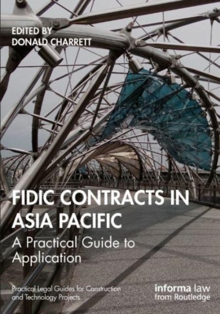 FIDIC Contracts in Asia Pacific - A Practical Guide to Application