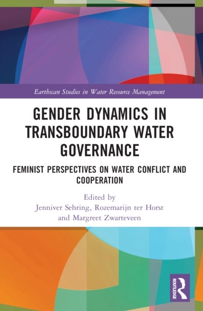 Gender Dynamics in Transboundary Water Governance - Feminist Perspectives on Water Conflict and Cooperation