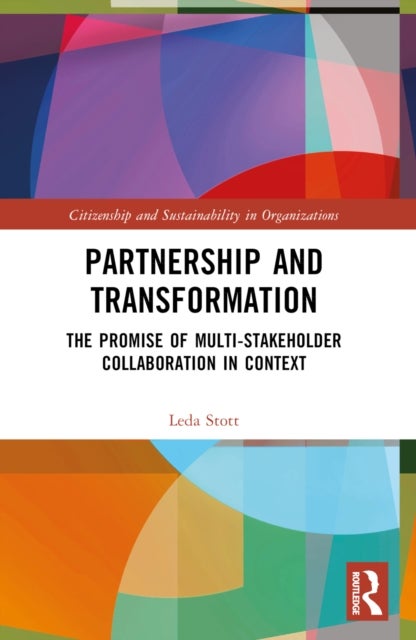 Partnership and Transformation - The Promise of Multi-stakeholder Collaboration in Context