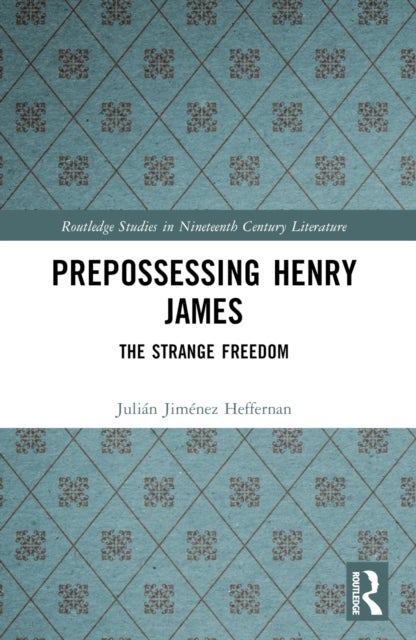 Prepossessing Henry James - The Strange Freedom