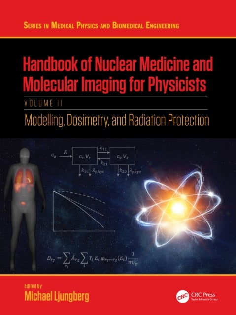 Handbook of Nuclear Medicine and Molecular Imaging for Physicists - Modelling, Dosimetry and Radiation Protection, Volume II