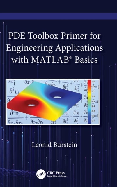 PDE Toolbox Primer for Engineering Applications with MATLAB® Basics