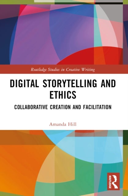 Digital Storytelling and Ethics - Collaborative Creation and Facilitation
