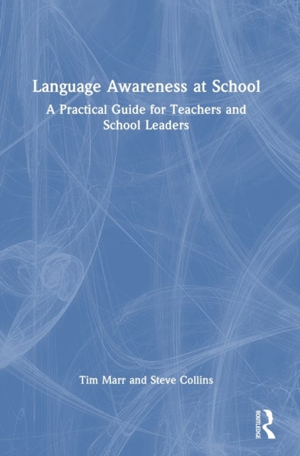 Language Awareness at School - A Practical Guide for Teachers and School Leaders