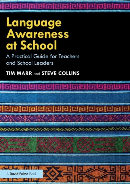 Language Awareness at School - A Practical Guide for Teachers and School Leaders