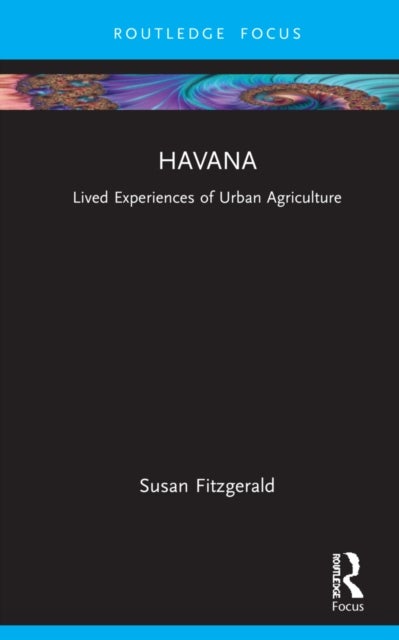 Havana - Mapping Lived Experiences of Urban Agriculture